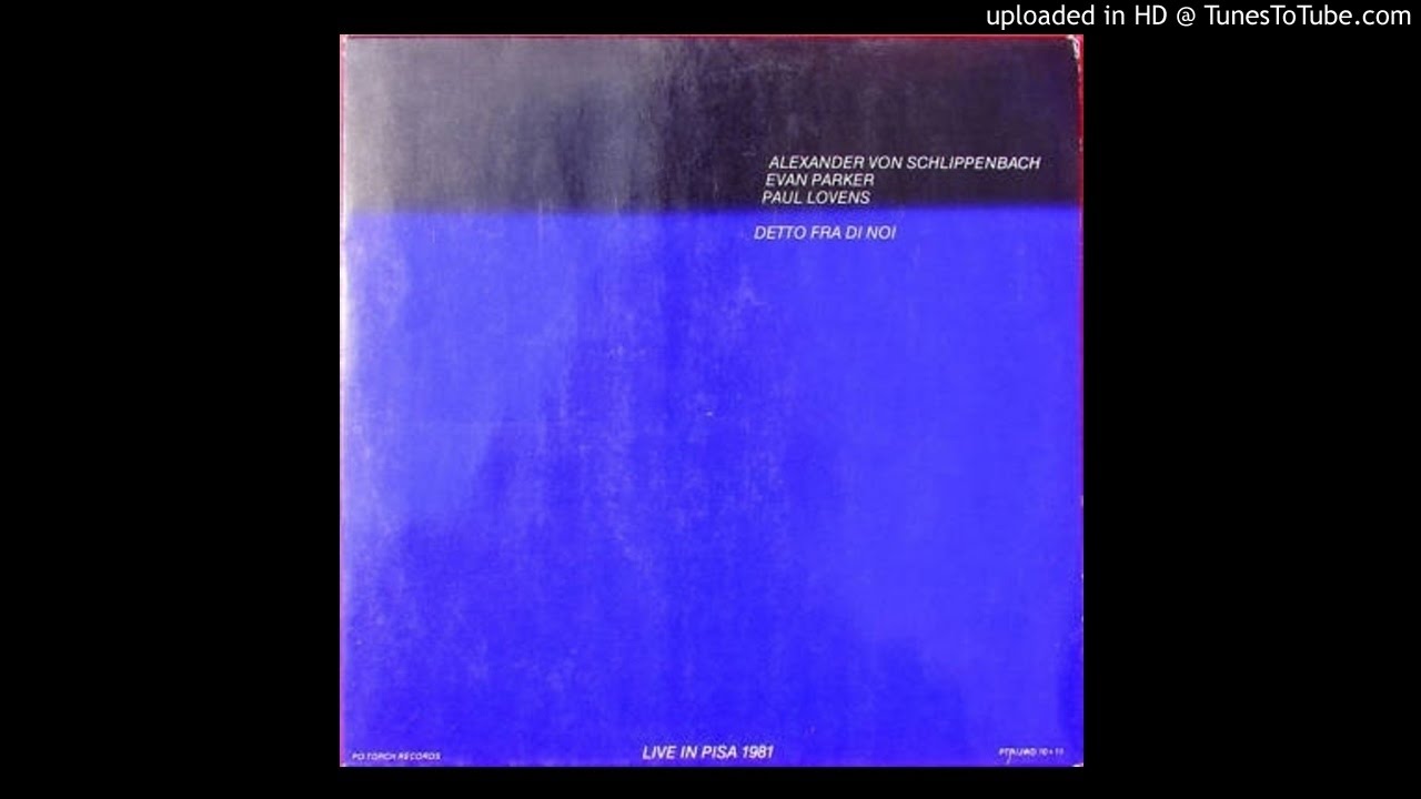 Alexander von Schlippenbach Trio - Detto Fra di Noi