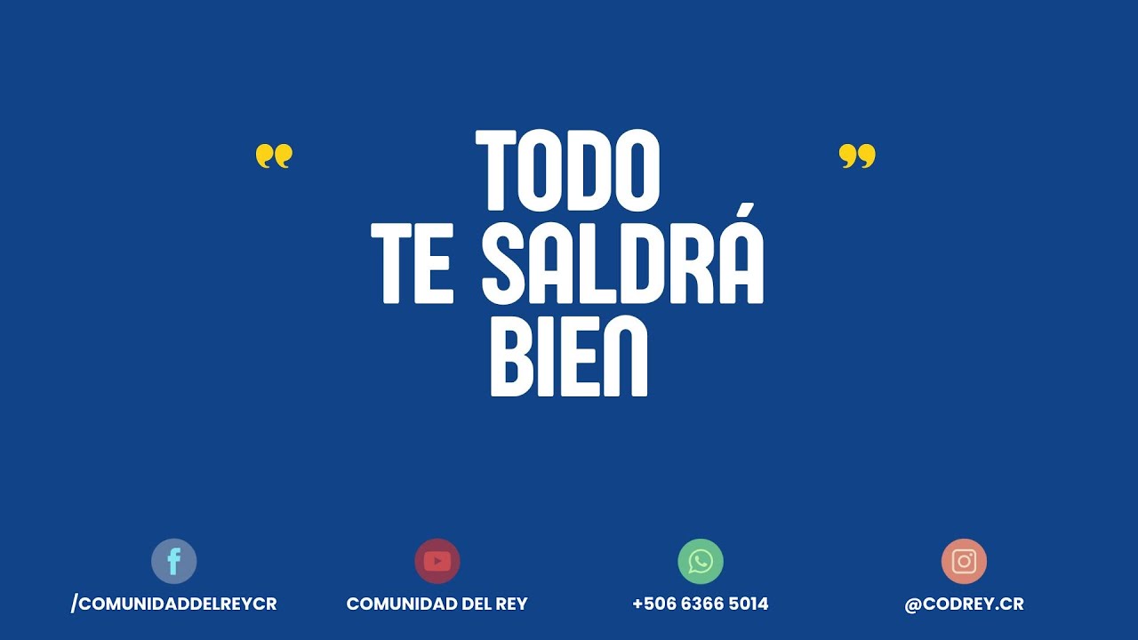 Todo te saldrá bien • Pr. Alex Villalobos • COMUNIDAD DEL REY • San José CR