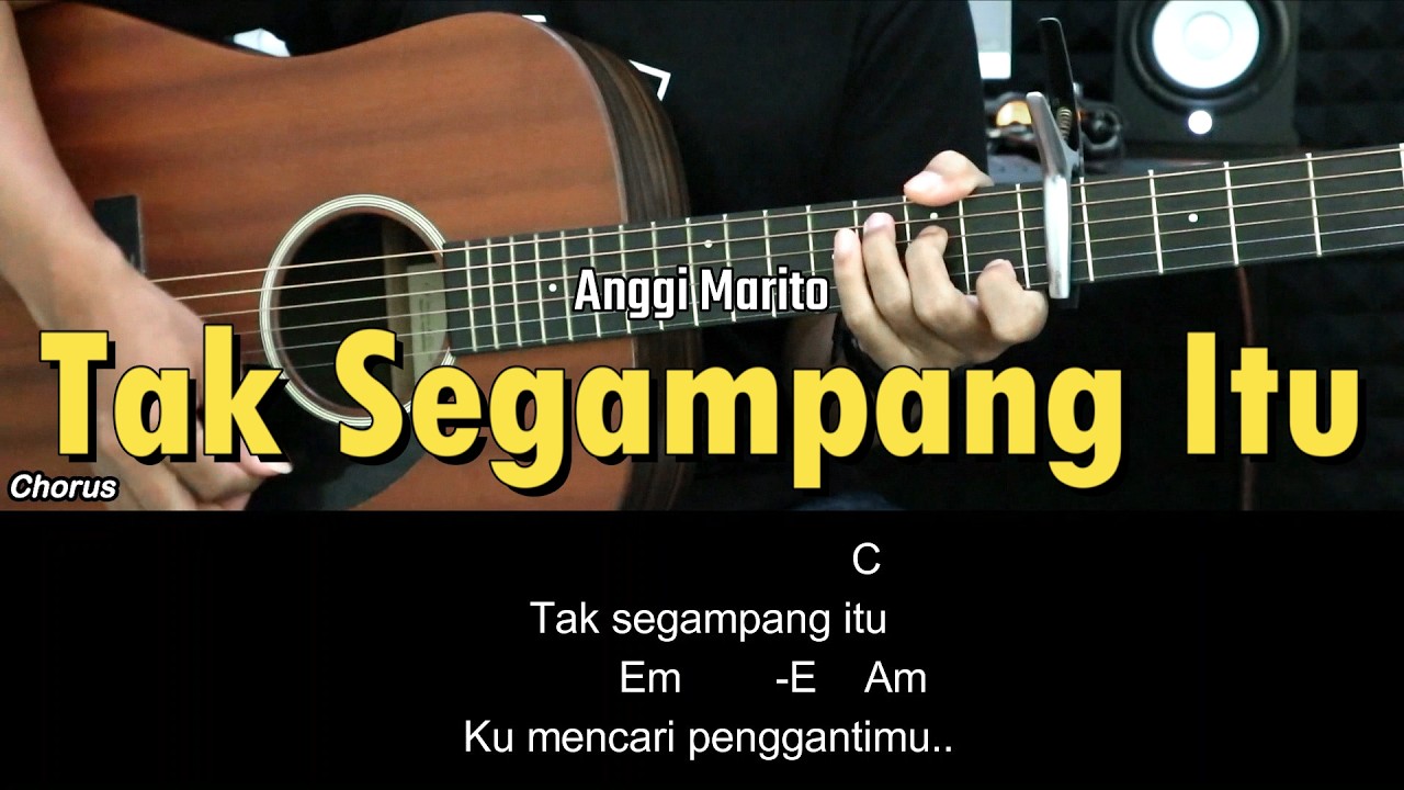 Tak Segampang Itu - Anggi Marito | Tutorial Chord Gitar Mudah dan Lirik