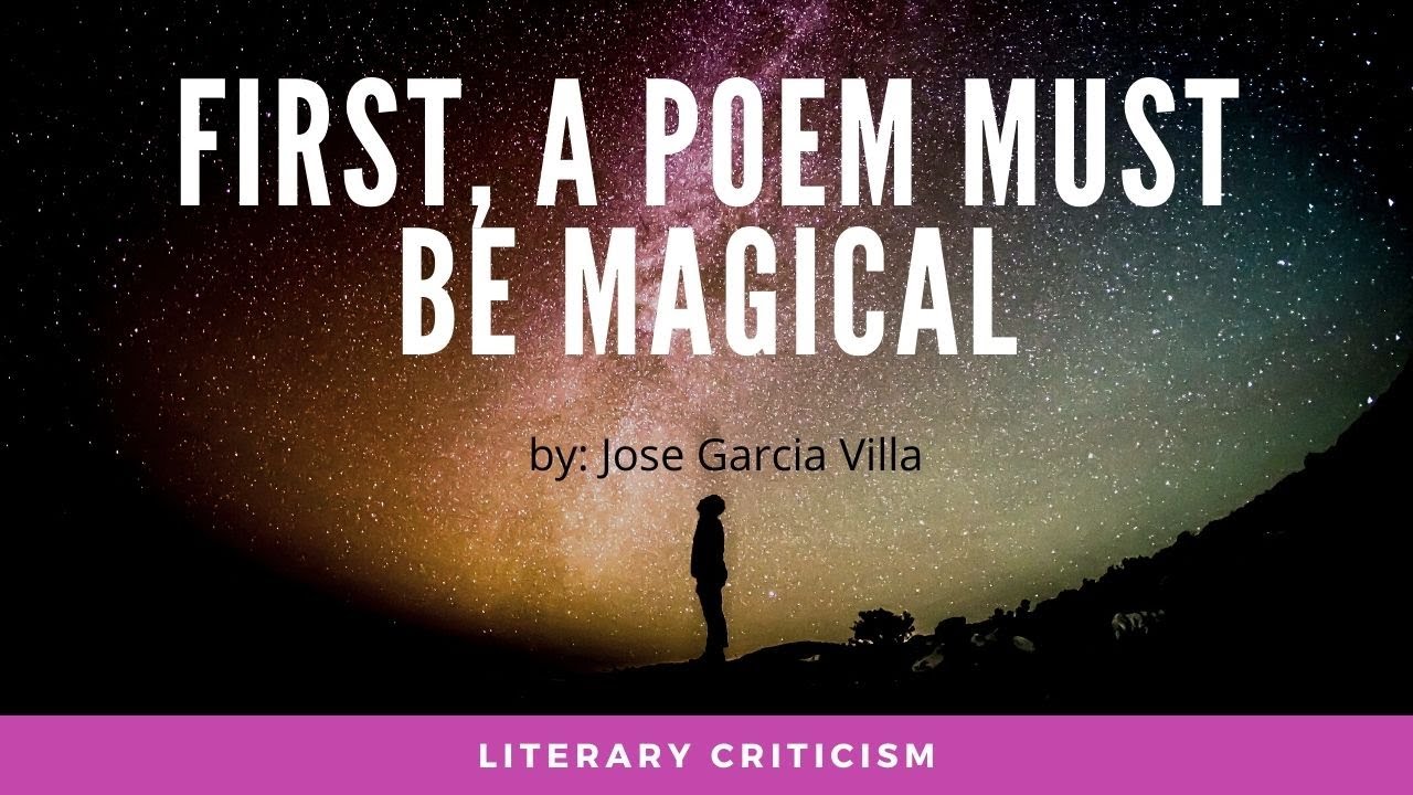 Literary Criticism-Jose Garcia Villa's First, A Poem Must be Magical