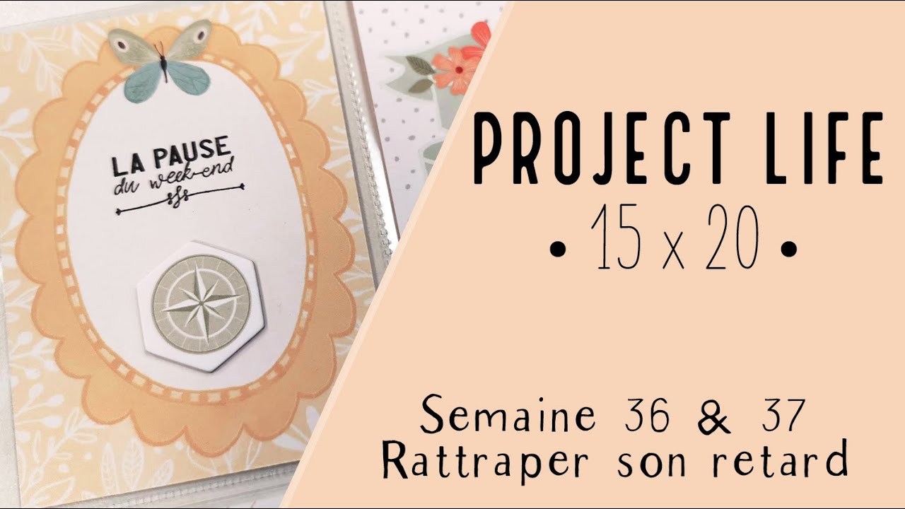 [Scrapbooking] - Project Life 15x20 - Semaine 36 & 37 - Rattraper son retard