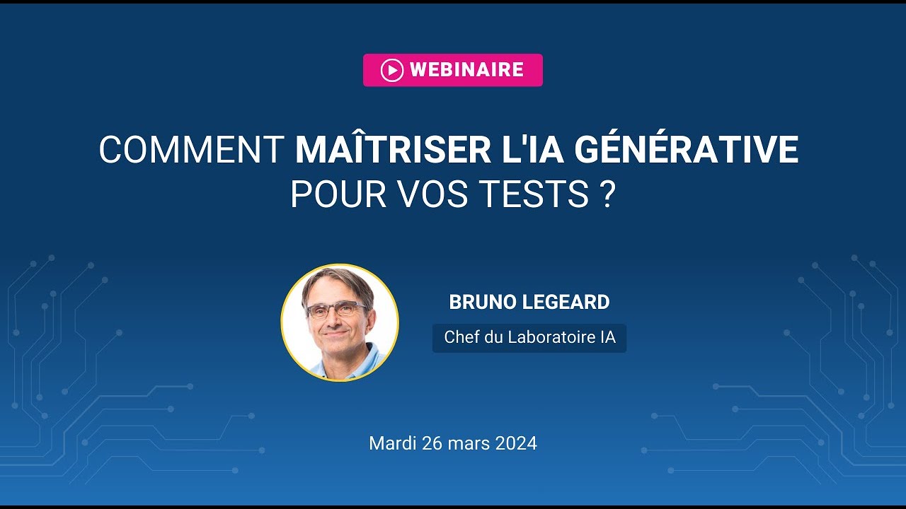 Comment maîtriser l'IA générative pour vos tests ?