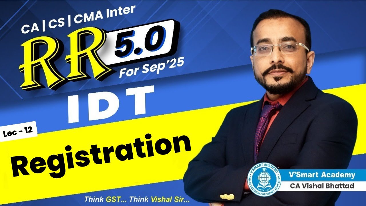 12 | Registration | Rapid Revision 5.0 For Sept 25 | CA Inter IDT | CA Vishal Bhattad