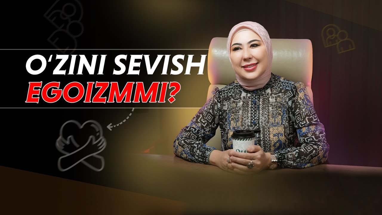O'zini sevish egoizmmi?