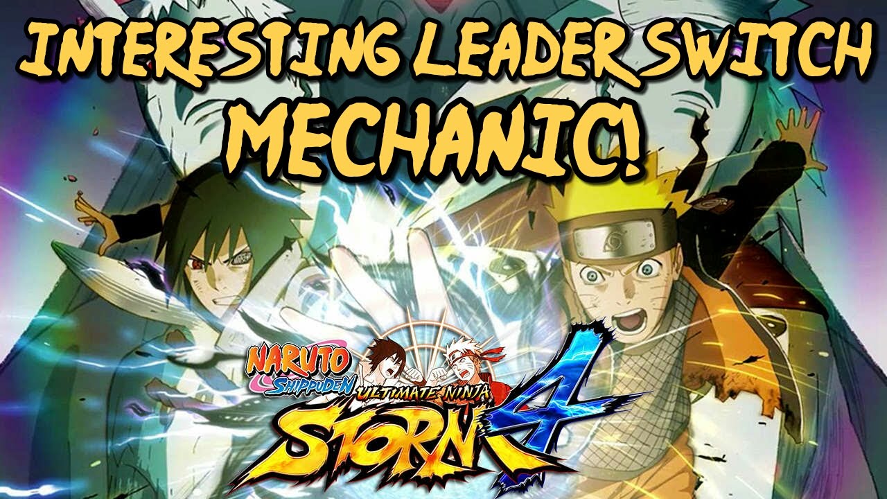 |Interesting Leader Switch Mechanic!| Naruto Ultimate Ninja Storm 4