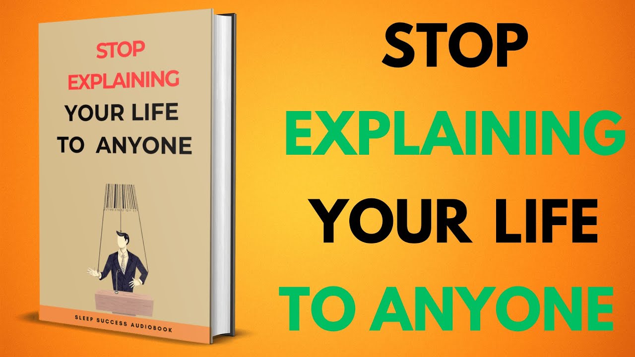 Stop Explaining Your Life to Everyone &mdash; These 14 Lessons Will Free You | Sleep Success Audiobook