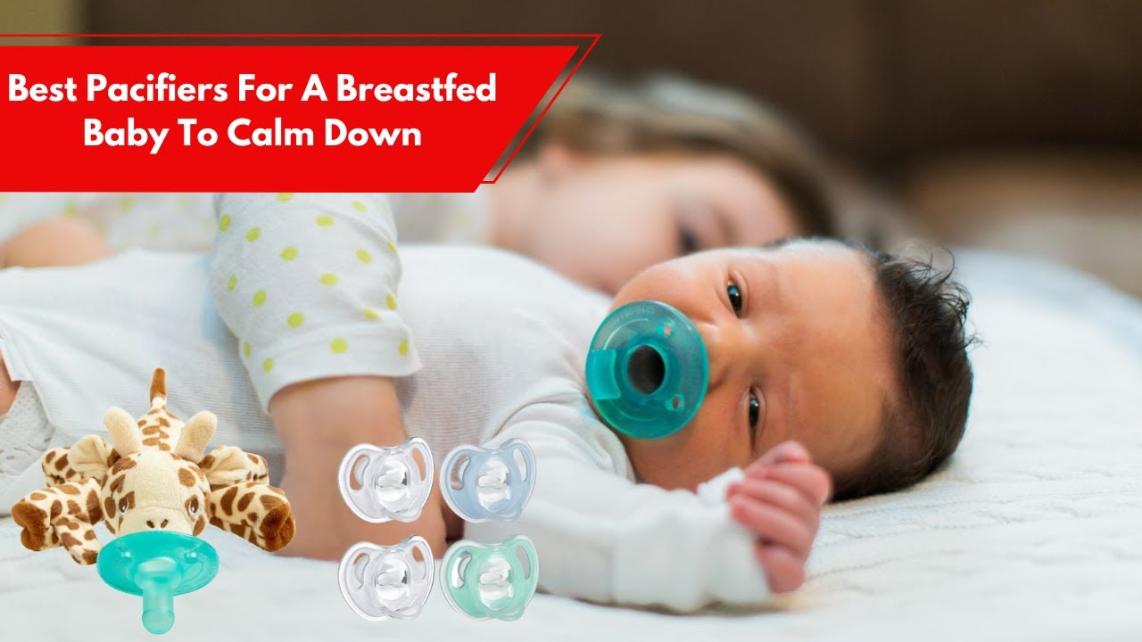 ✅ Top 5 Best Pacifiers For A Breastfed Baby To Calm Down