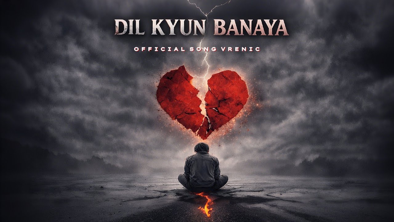 Dil Kyun Banaya 💔 | official Song vrenic |sad 
