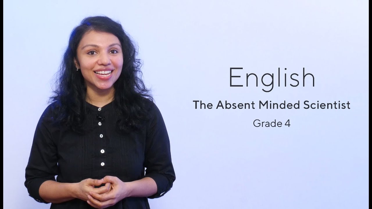 Grade 4 || ENGLISH || Unit 1- The Absent Minded Scientist