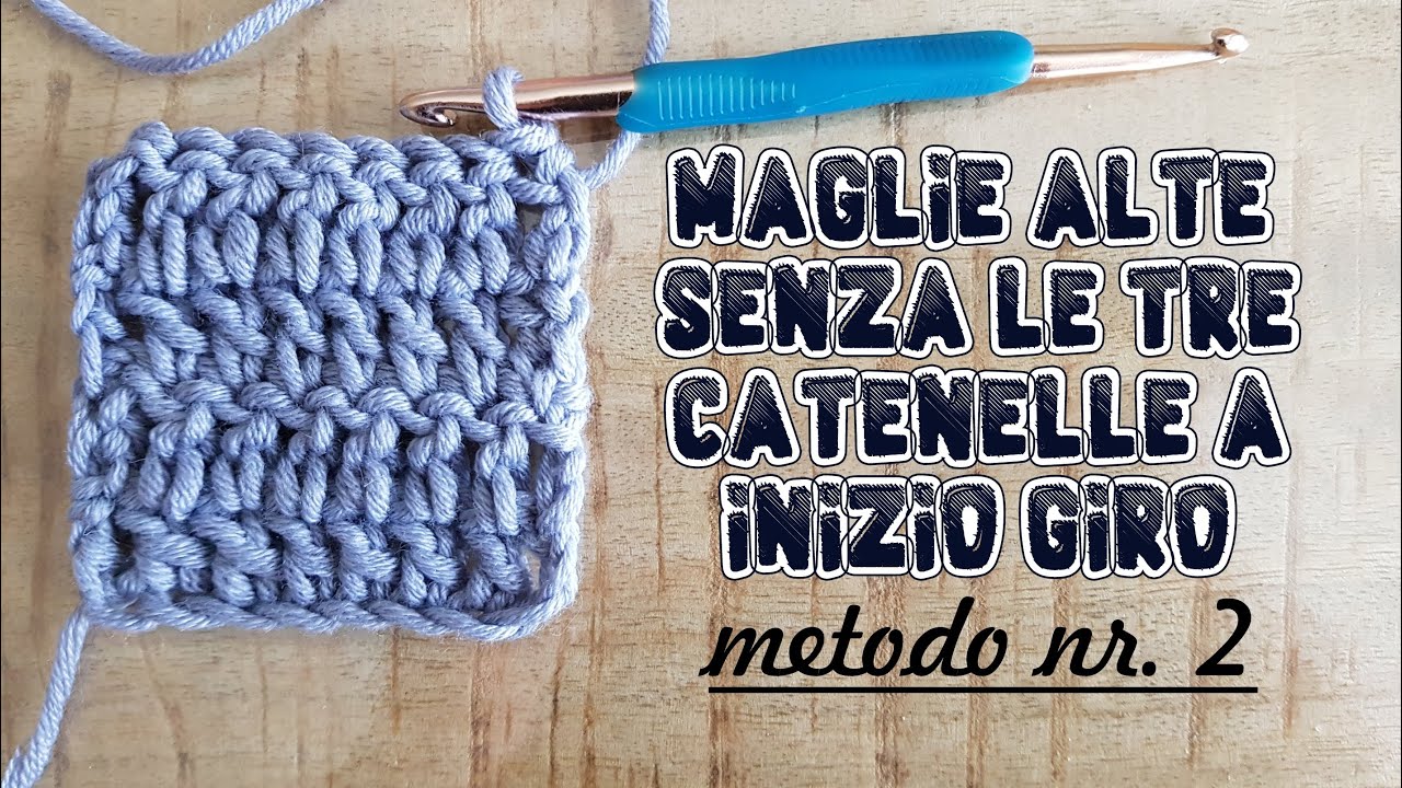 Uncinetto facile: maglie alte senza 3 catenelle a inizio giro - METODO 2