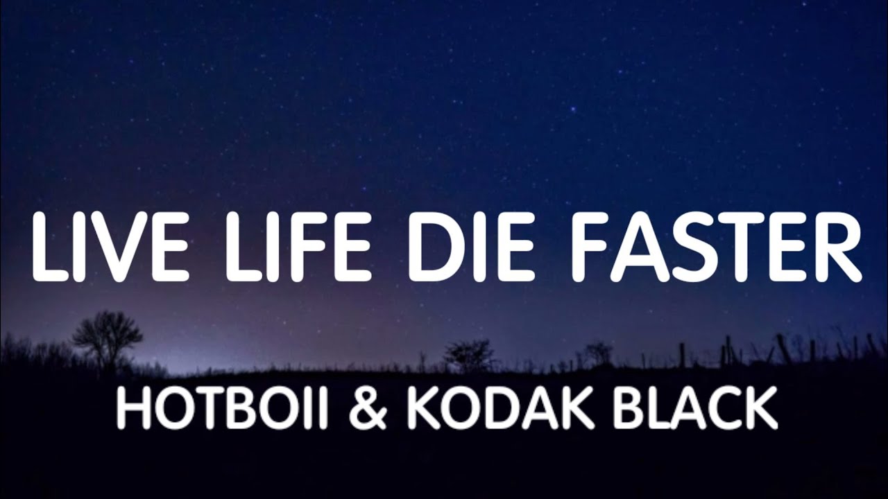 Hotboii ft. Kodak Black - Live Life Die Faster (Lyrics) New Song