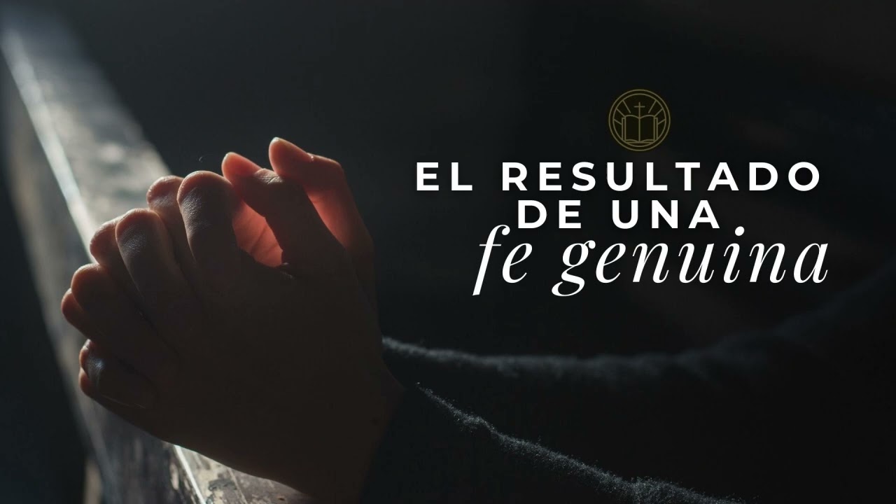 El resultado de una fe geunina