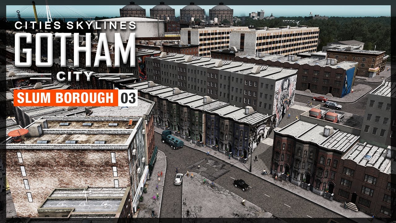 Cities Skylines: Gotham City - Slum Borough