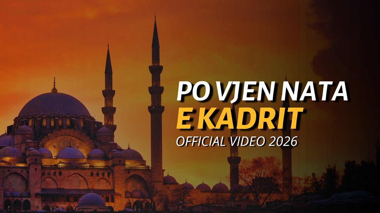Po vjen nata e Kadrit - Ramazani 2026 (Official Video 2026)