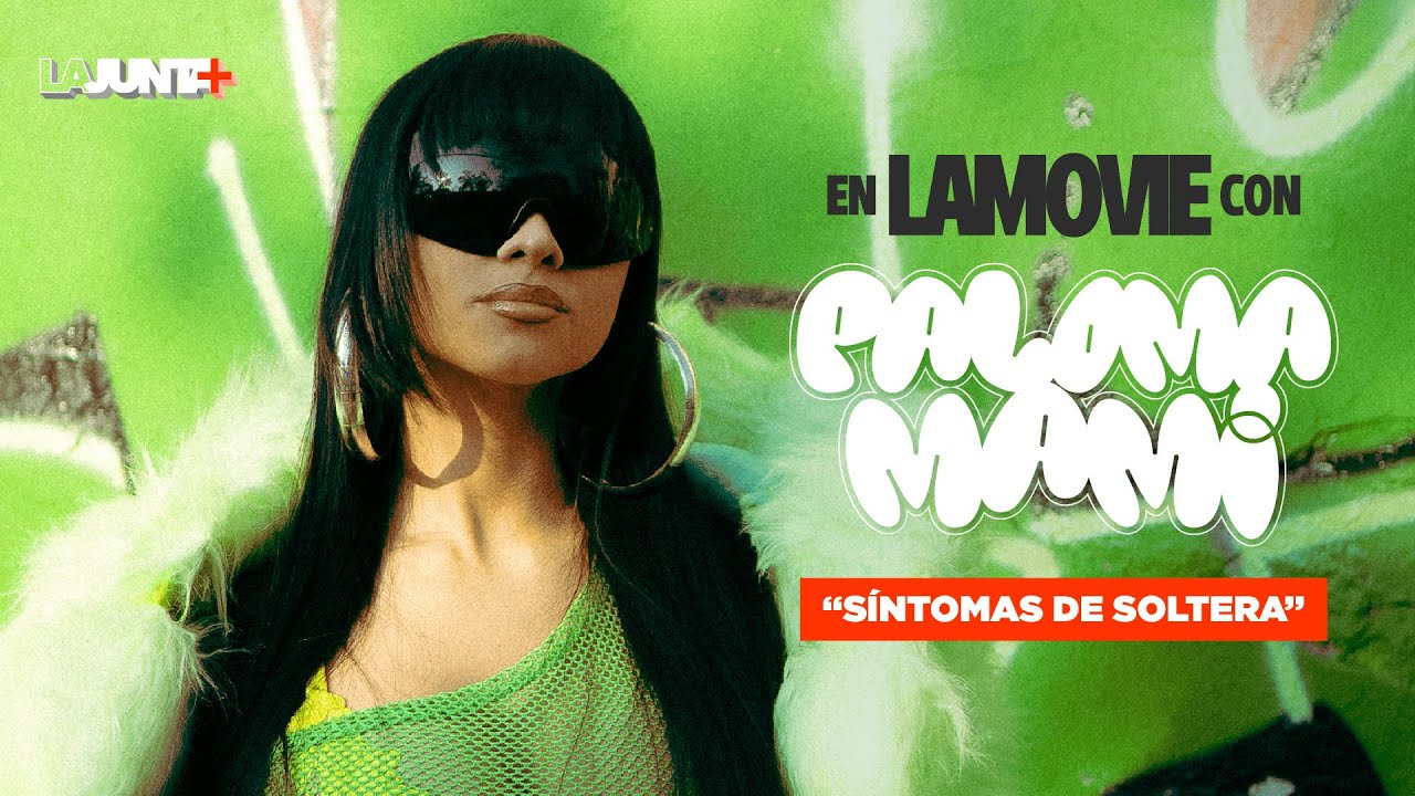 LaJunta + | En LaMovie con Paloma Mami: Síntomas de Soltera feat. Pailita, El Jordan 23