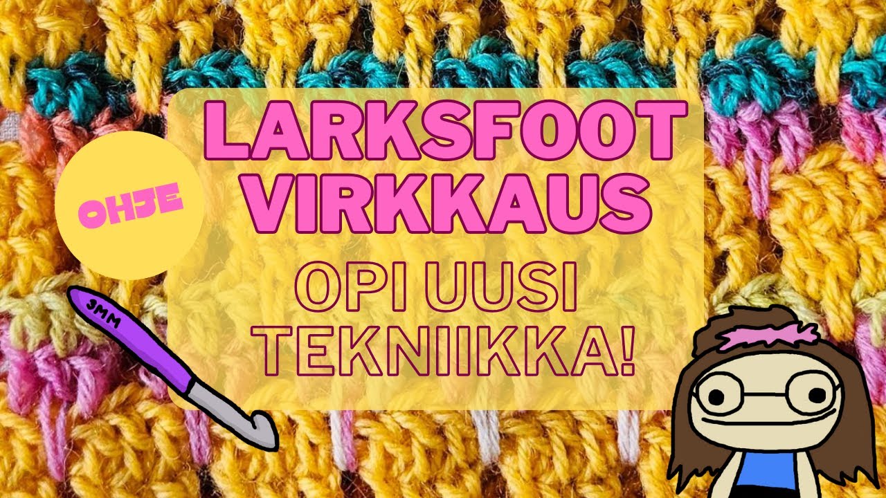 Uusi virkkaustekniikka: Larksfoot virkkaus (larksfoot stitch)