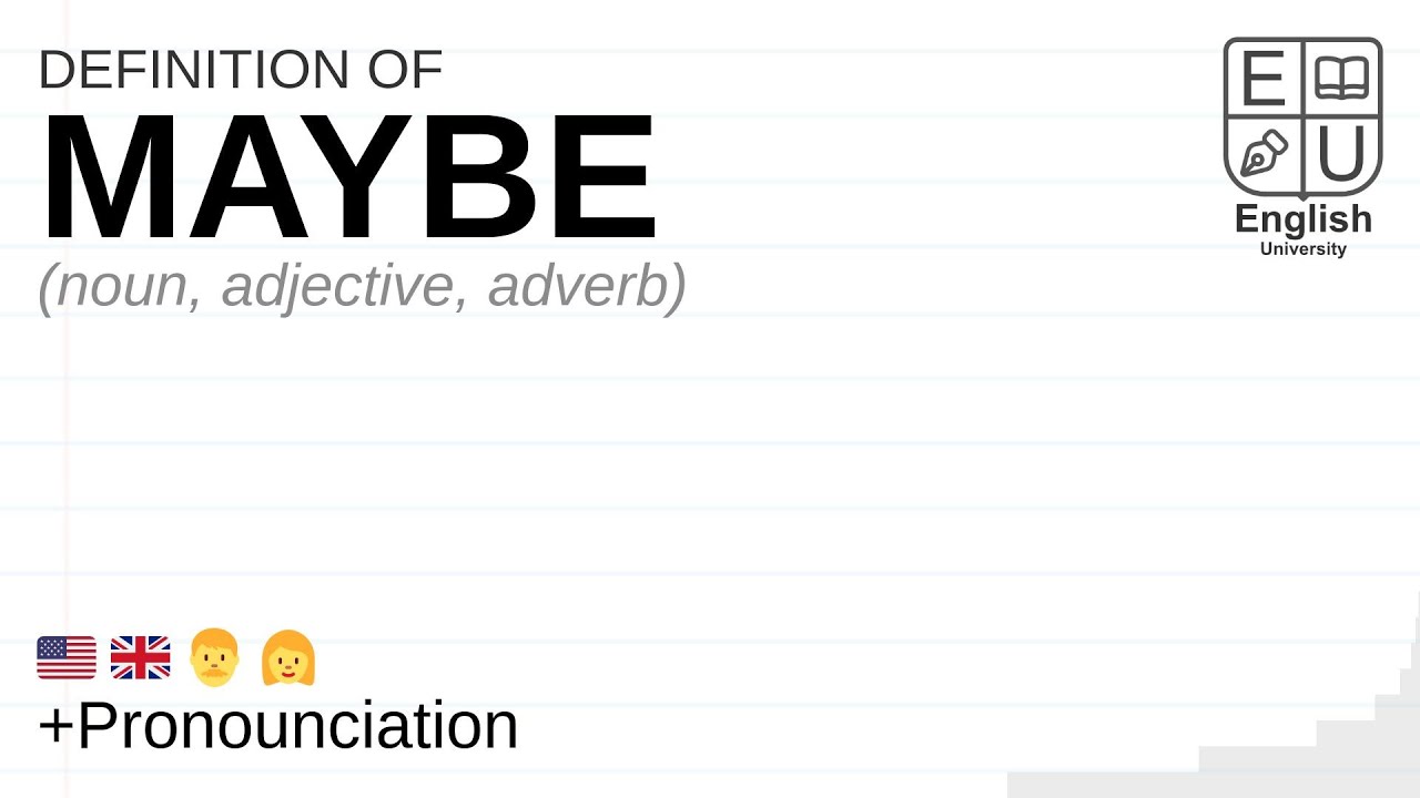 MAYBE meaning, definition & pronunciation | What is MAYBE? | How to say MAYBE