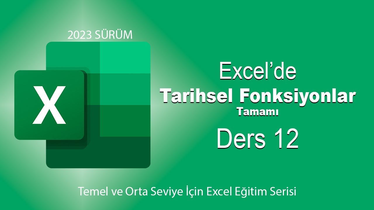 EXCEL DERS 12 -TARİHSEL FORMÜLLER