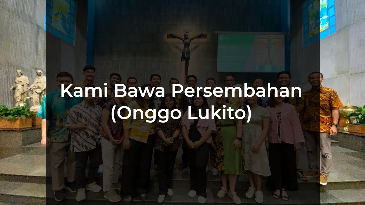 Kami Bawa Persembahan - Onggo Lukito (PS Organis Paroki Blok Q)