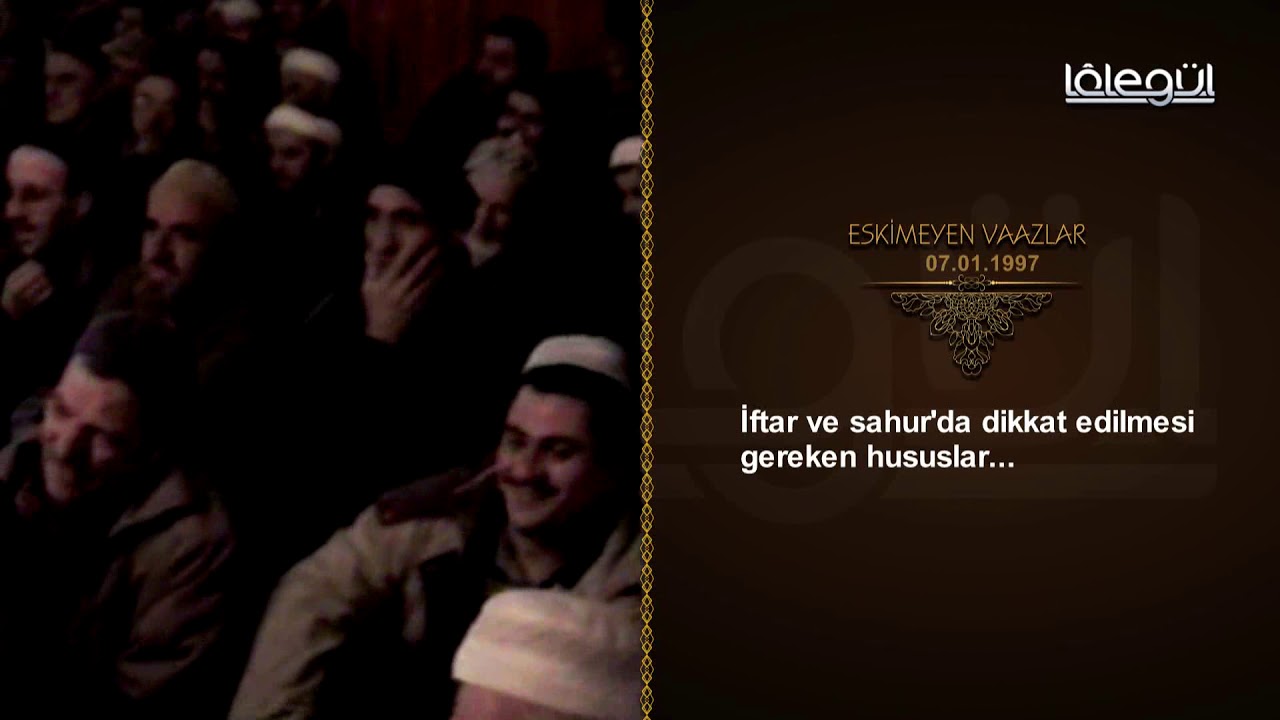7 Ocak 1997 Tarihli Eskimeyen Vaazlar - Cübbeli Ahmet Hocaefendi Lâlegül TV
