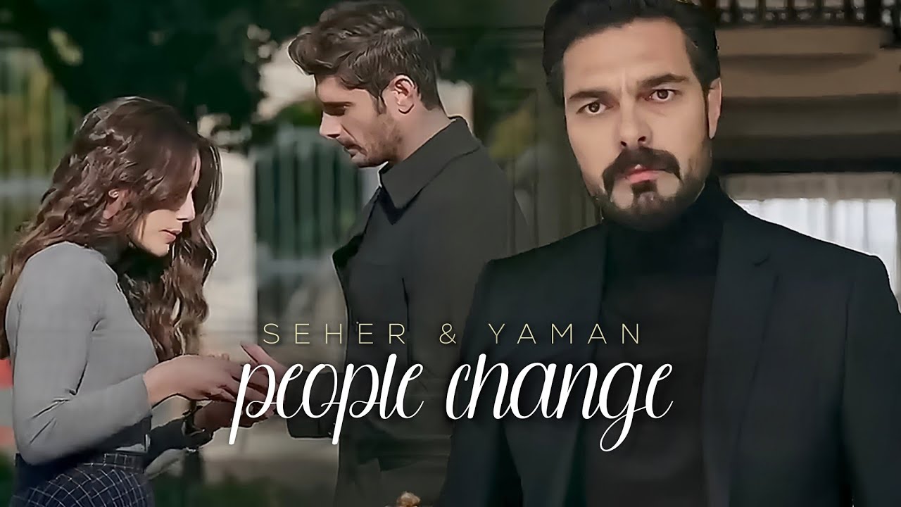 People change - Seher and Yaman