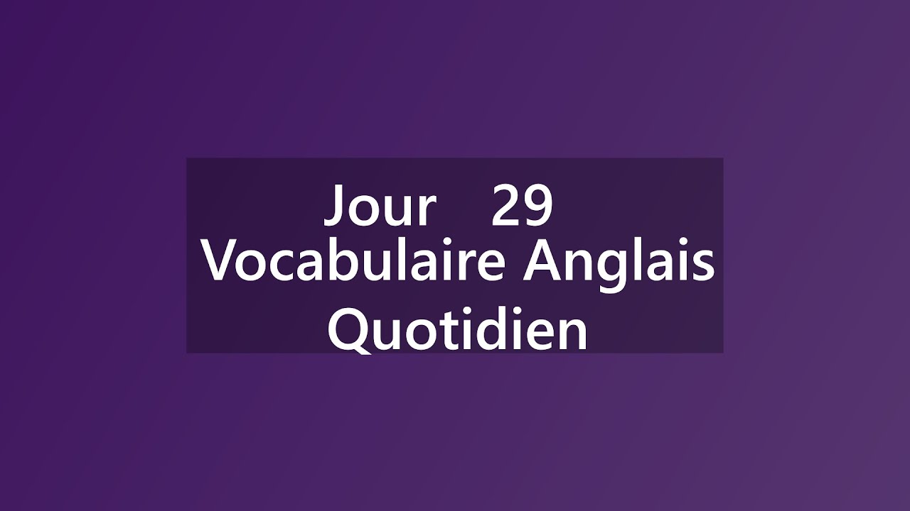 Vocabulaire Anglais : Mots et Définitions