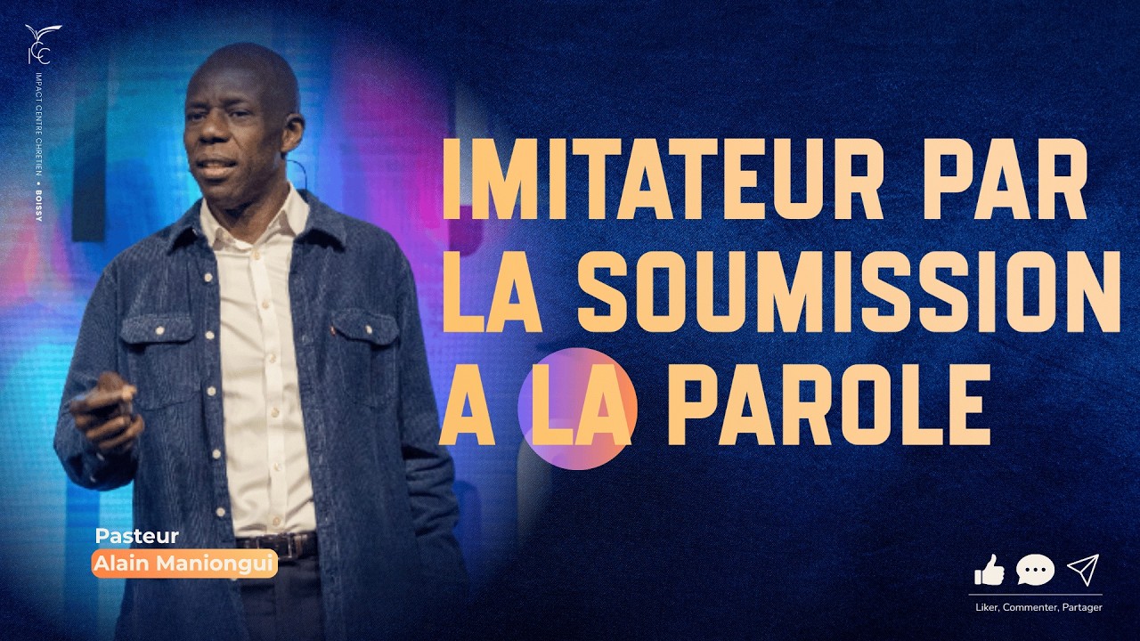 IMITATEUR PAR LA SOUMISSON A LA PAROLE - Pasteur Alain MANIONGUI