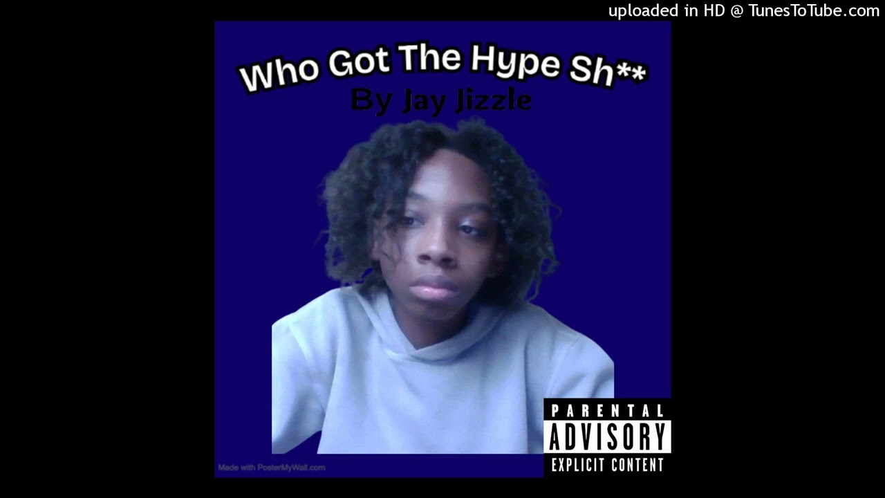 Jay Jizzle - Who Got The Hype Shit (official audio)