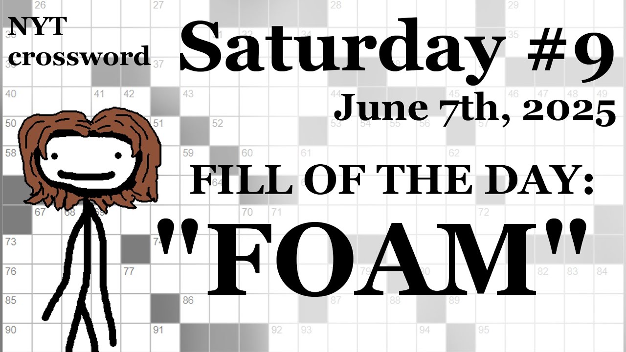 Saturday,  6/7/25 -- NYT Crossword with Sam