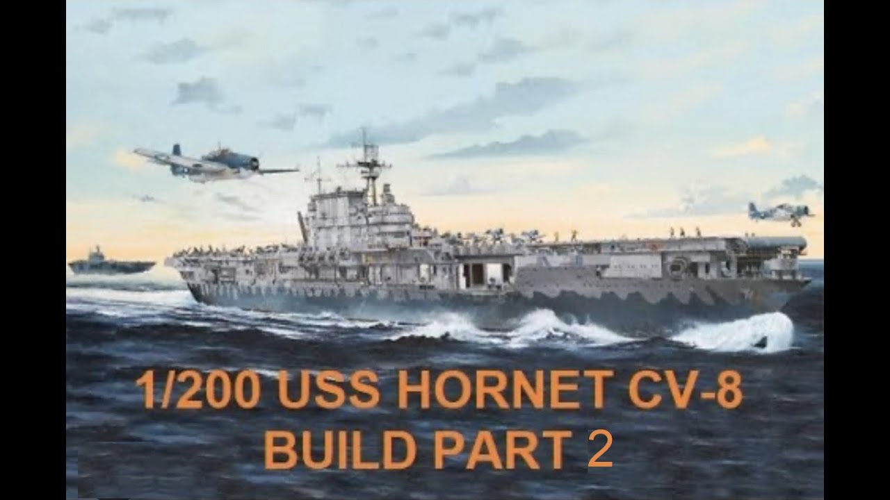 1/200 USS HORNET CV-8 BUILD PART 2