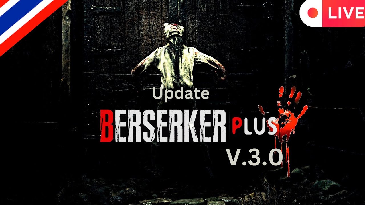 [Live] Resident Evil 4 Remake | Mod Berserker Plus V.3.0 Part End [Thai]