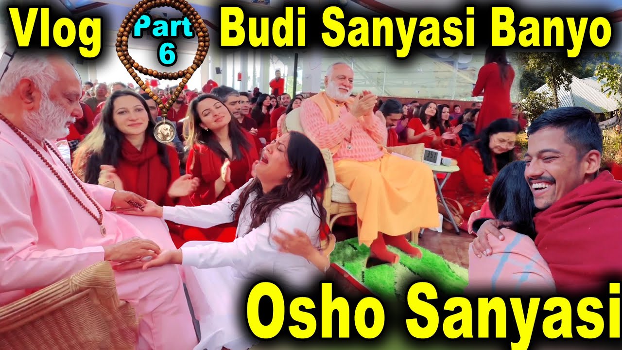 Budi Sanyasi Banyo |Vlog| Osho Sanyasi From Tapoban With Swami Anand Arun.