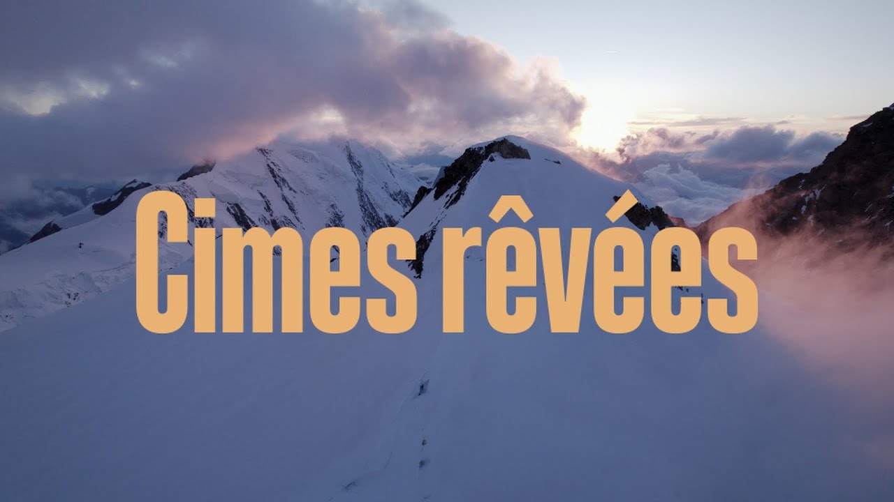 Cimes rêvées - Court métrage documentaire sur la montagne