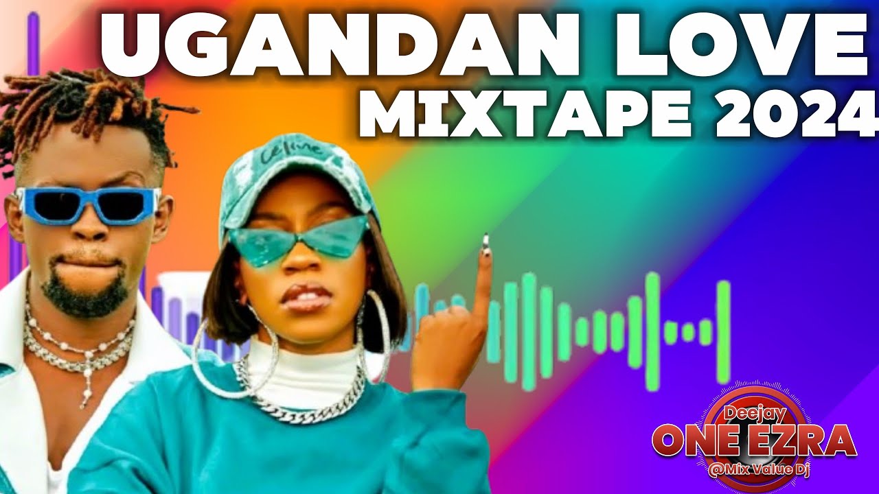 NEW UGANDAN_NONSTOP _MUSIC_VIDEO VOL 007_ LOVE UGANDAN SONGS _ DJ ONE_EZRA 2023-2024