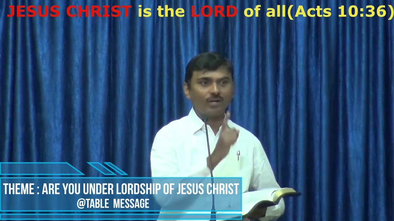 Are you under Lordship of Jesus Christ--Table Message by Bro.Jeevan Pramod(17-Dec-17)