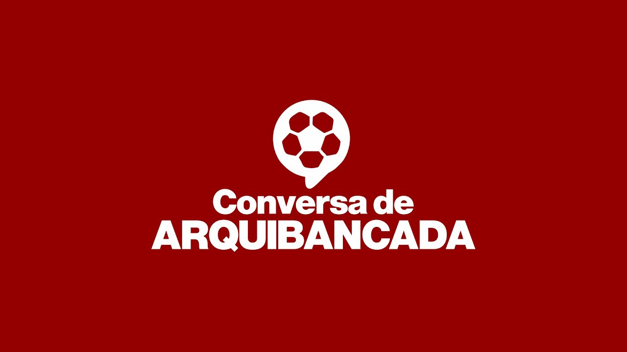 Conversa de Arquibancada | 26/02/2026