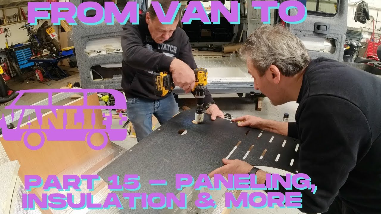 Campervan 15 - Paneling, Insulation & More!