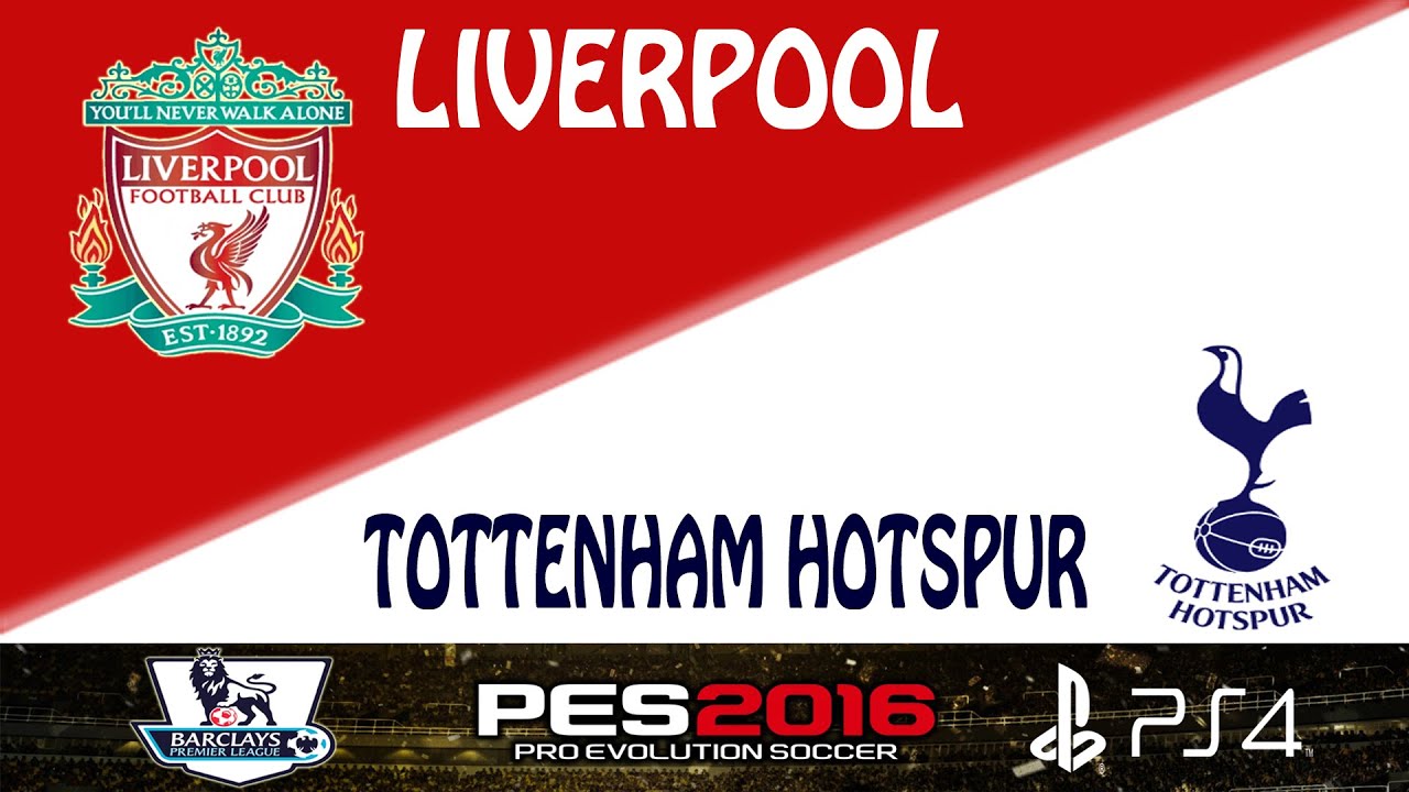 PES 2016 BPL Gameplay (PS4): Liverpool vs. Tottenham Hotspur