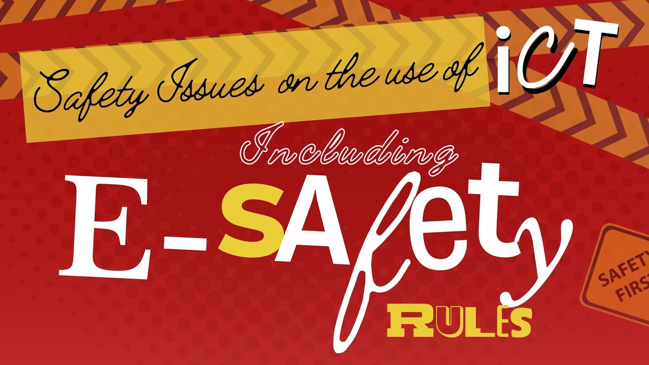 CPE107 - Safety Issues on the Use of ICT including e-Safety Rules