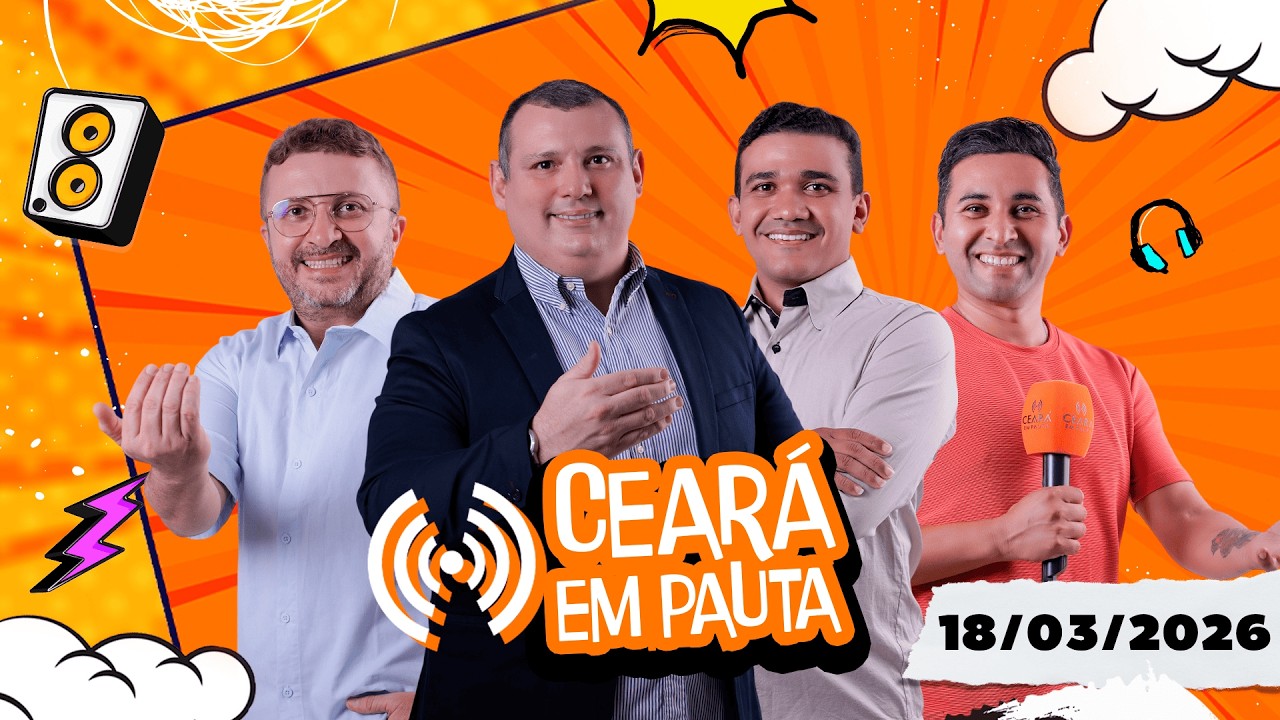 Programa Ceará em Pauta - 18/03/2026
