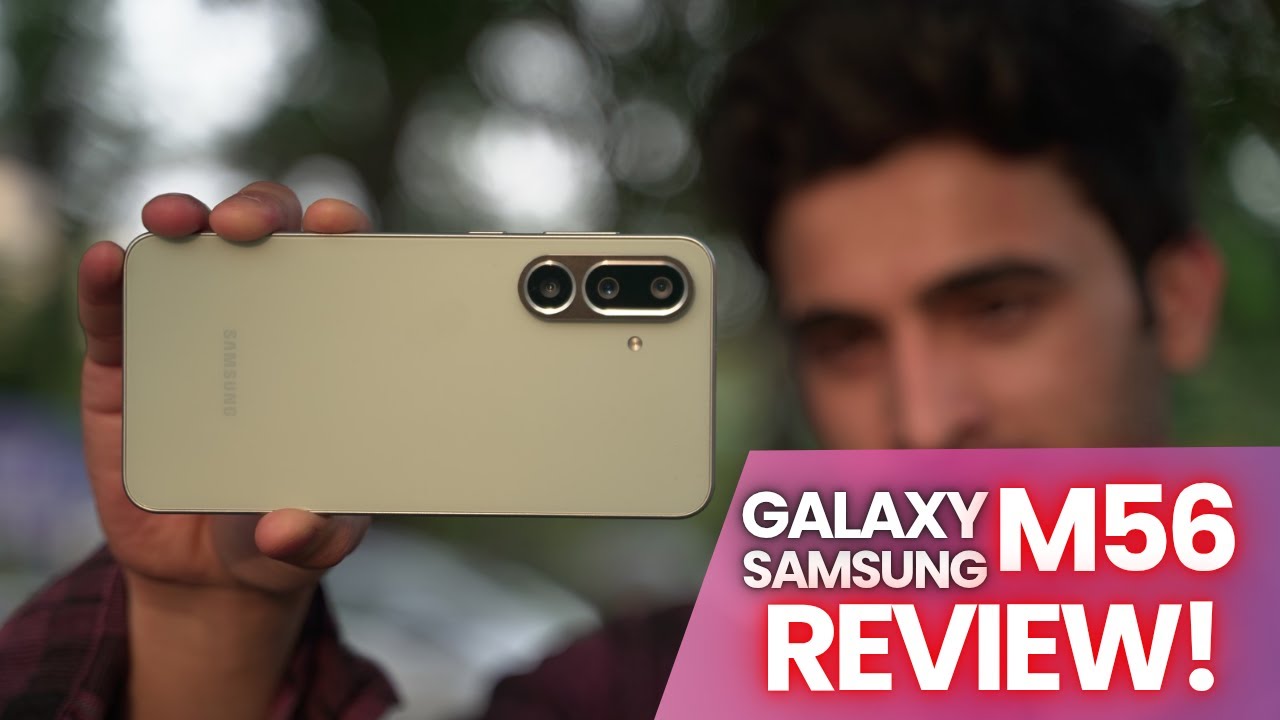 Samsung Galaxy M56 Review | Don't Miss It!