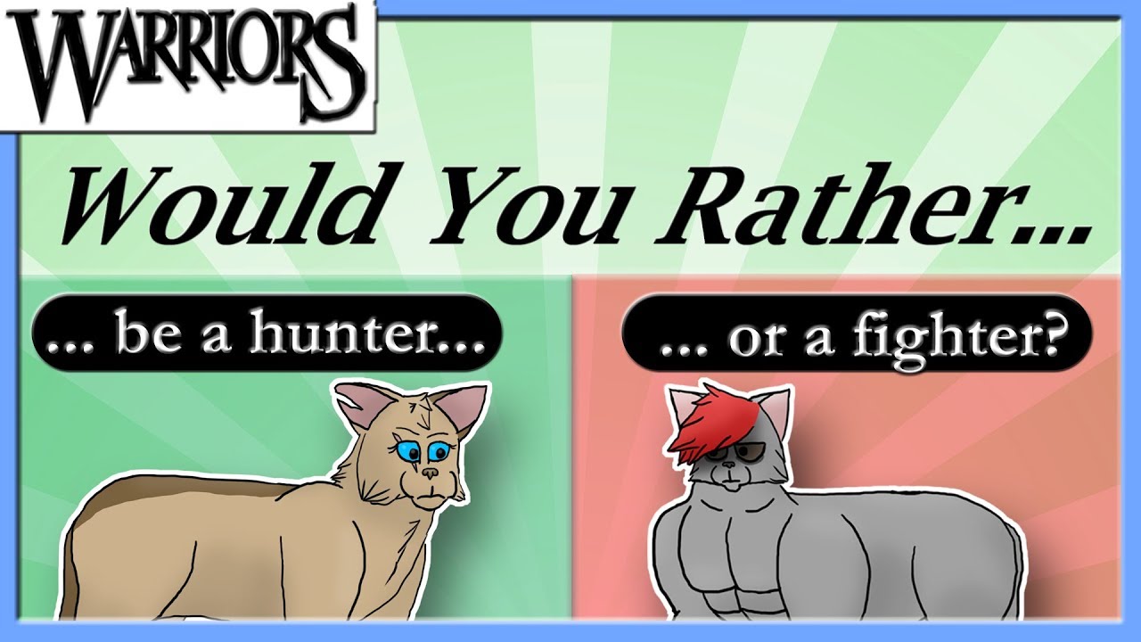 Warrior Cats: Would You Rather?