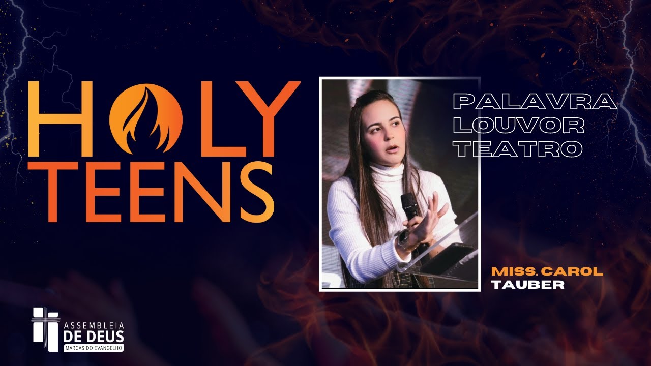 HOLY TEENS | CAROL TAUBER | Assembleia de Deus Marcas do Evangelho