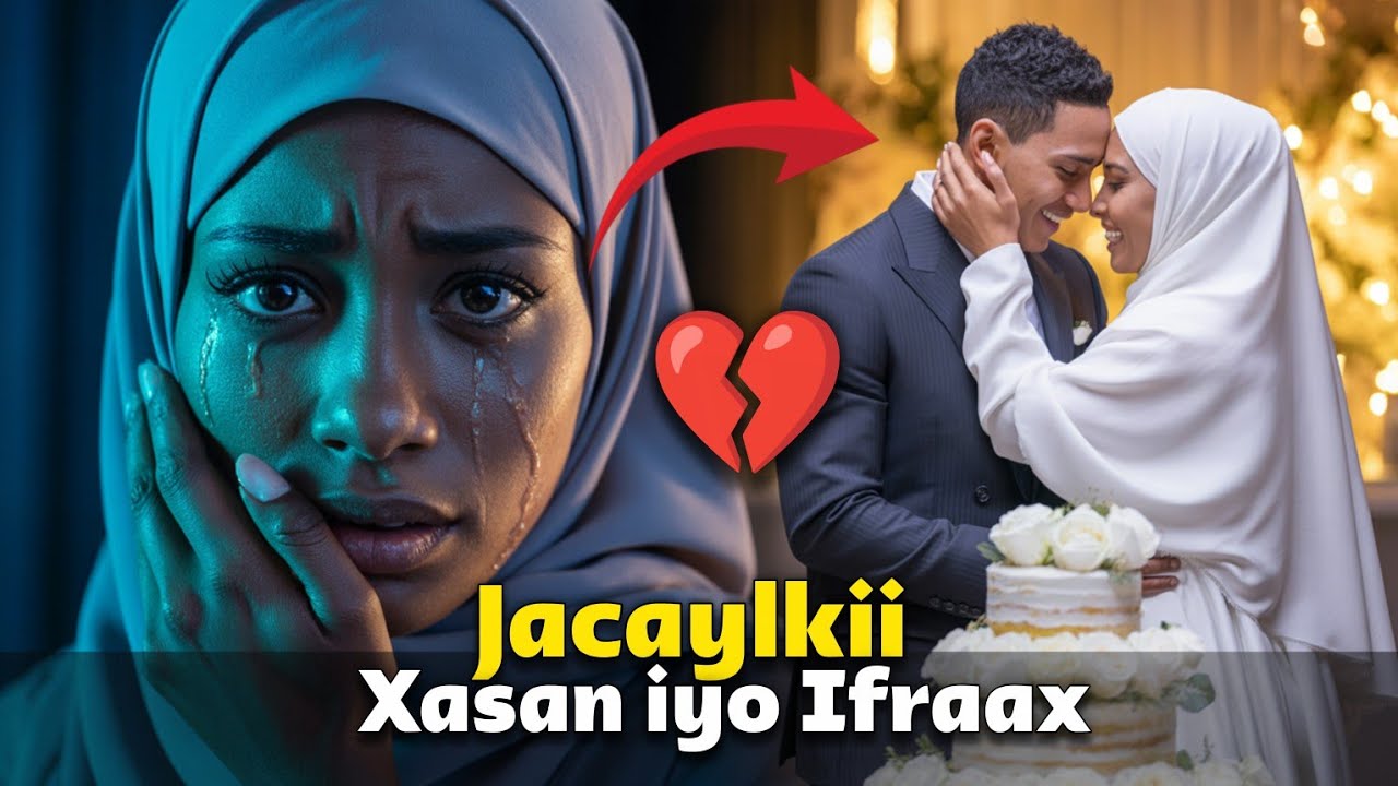 Jaceylkii xasan iyo Ifraax murugo💔😢