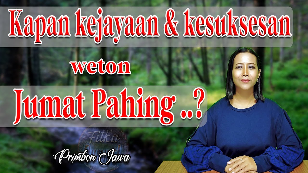 Primbon jawa kejayaan kesuksesan dan siklus rejeki jumat pahing