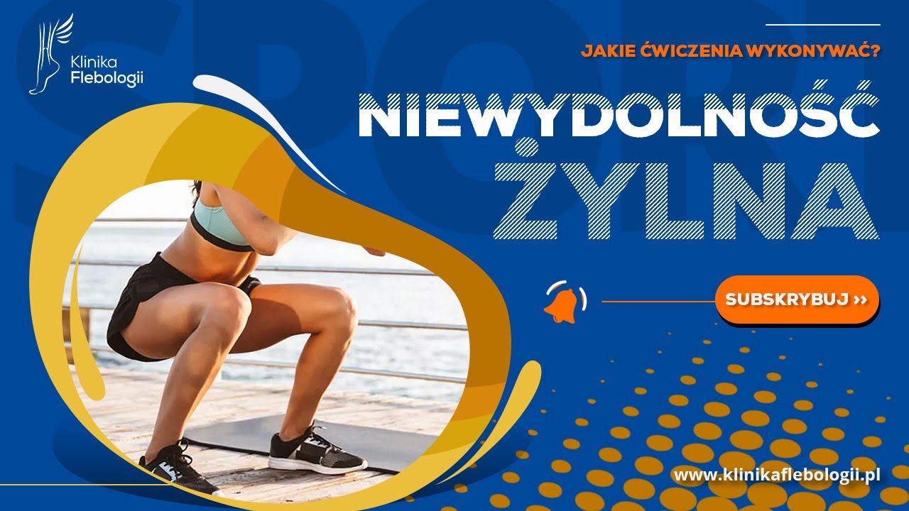 Niewydolność żylna &ndash; jakie ćwiczenia wykonywać?