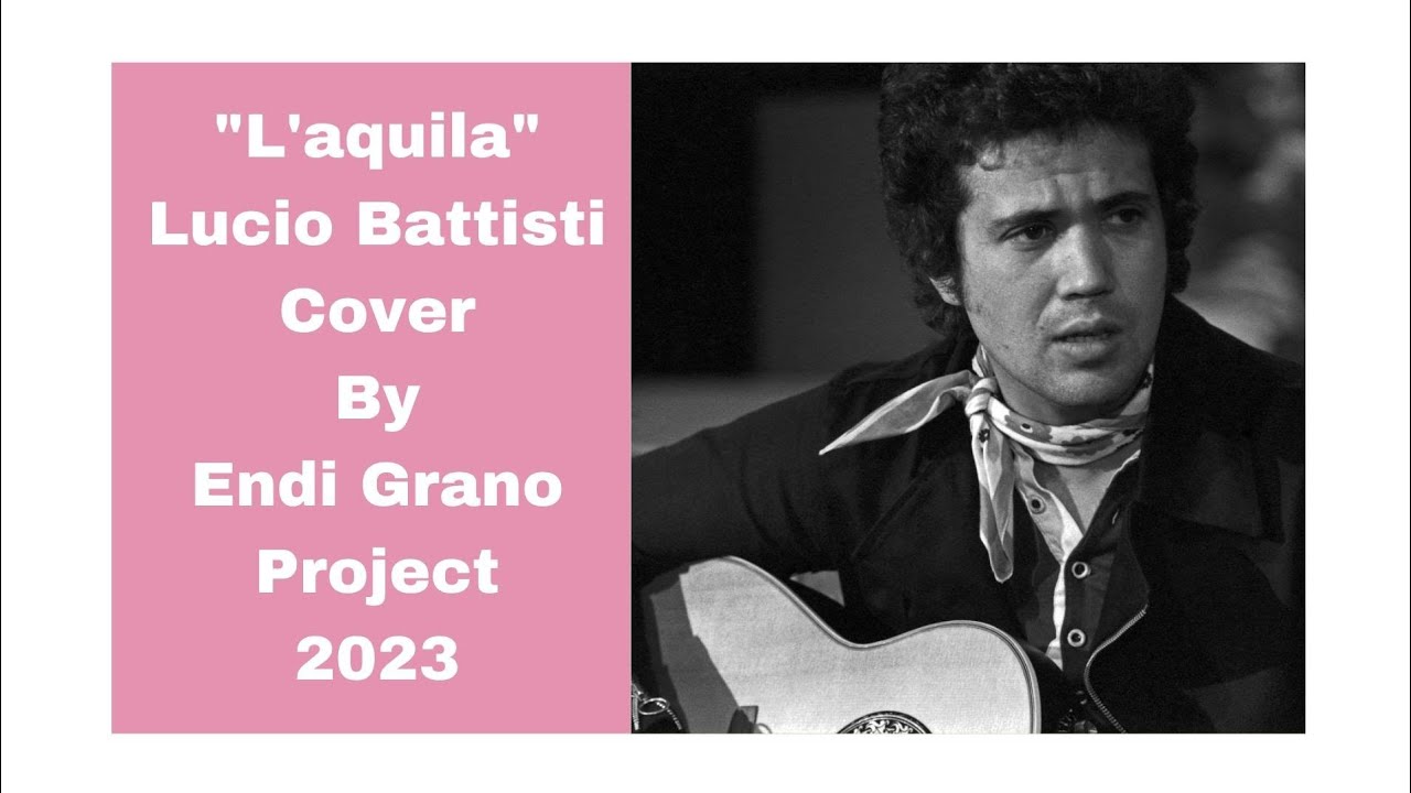 L' aquila - Lucio Battisti - versione 2023 HD 1080p - by Endy Grano Project