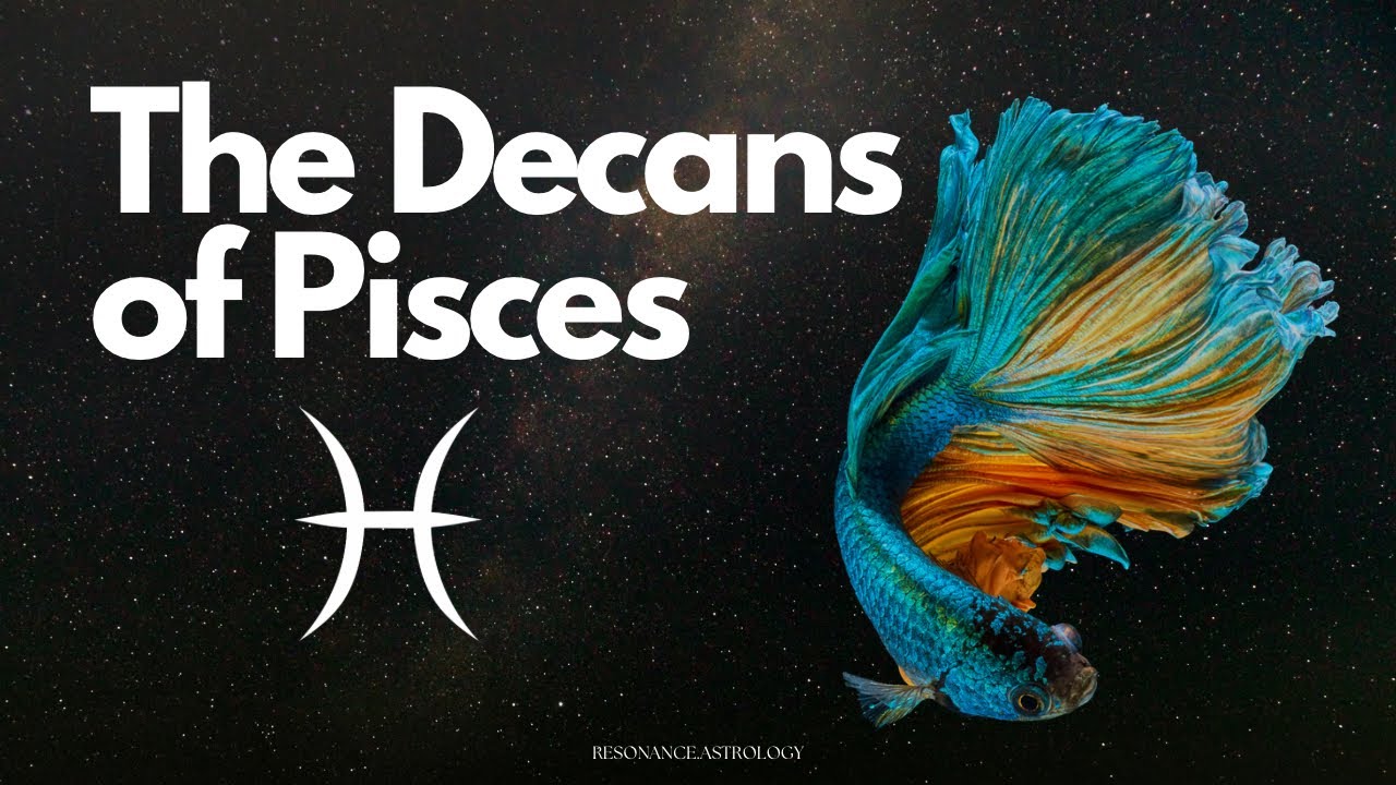 The Decans of Pisces | Dreams, Compassion & Surrender