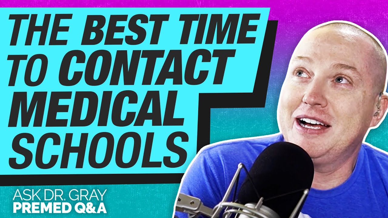 When and How Should You Contact Medical Schools? | Ask Dr. Gray Ep. 141