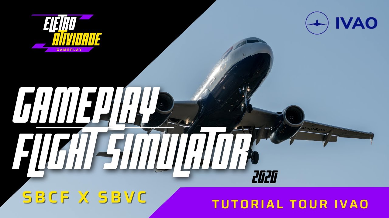 Flight Simulator 2020 SBCF x SBVC - TUTORIAL TOUR IVAO